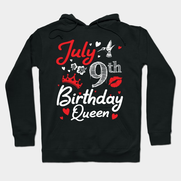 Born On July 9th Happy Birthday Queen Me You Nana Mommy Mama Aunt Sister Wife Cousin Daughter Niece Hoodie by joandraelliot